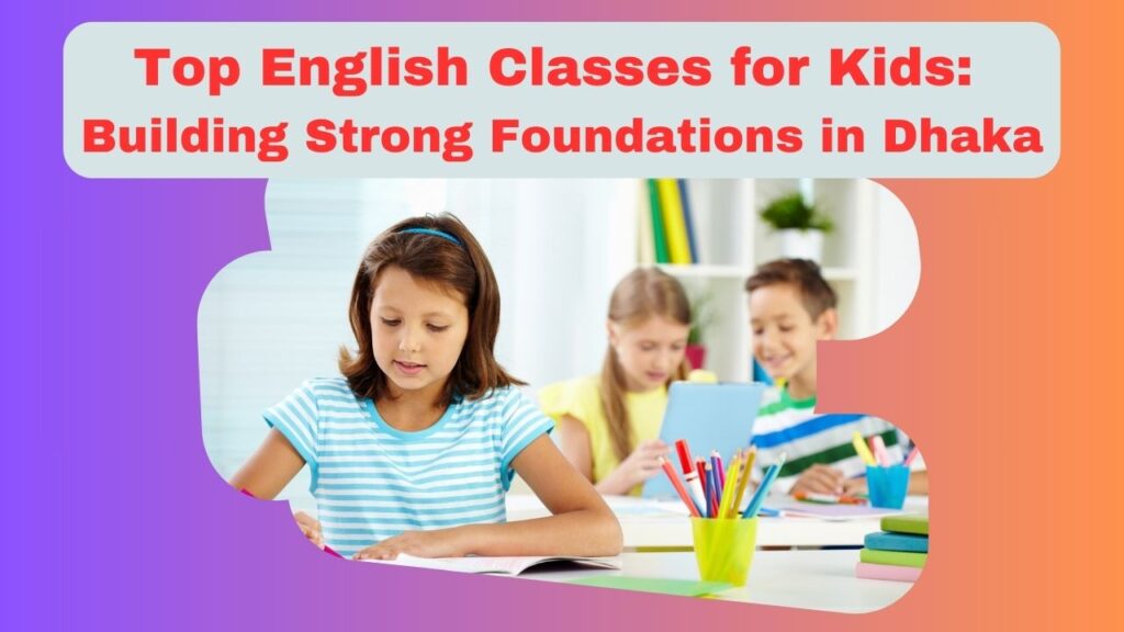 Top English Classes for Kids