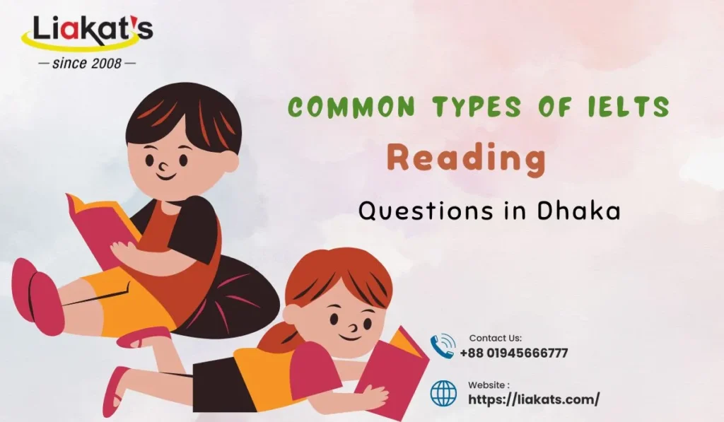 Common Types of IELTS Reading Questions in Dhaka